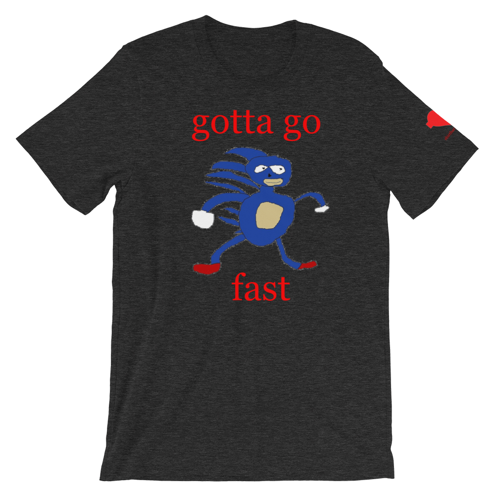 Gotta go fast Unisex T-Shirt