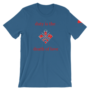 duty is the death of love Unisex T-Shirt