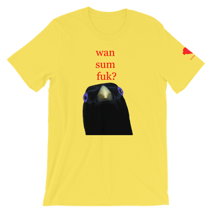 wan sum fuk? Unisex T-Shirt