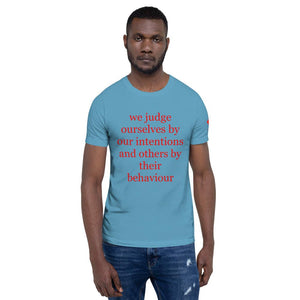 We judge ourselves Unisex T-Shirt