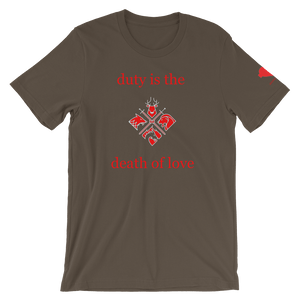 duty is the death of love Unisex T-Shirt