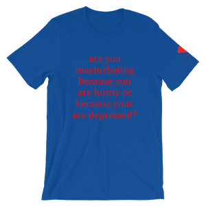 horny or depressed Unisex T-Shirt