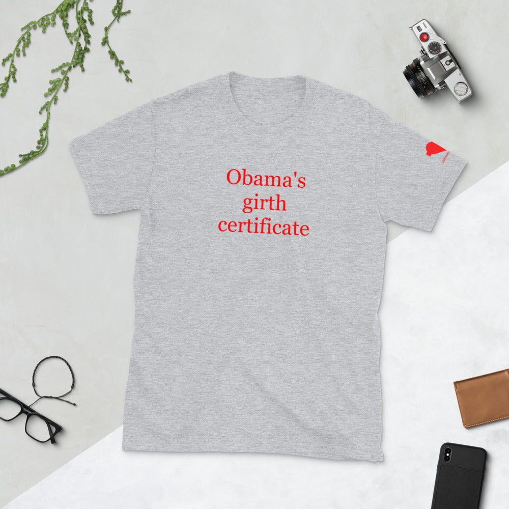 Obama's girth certificate Unisex T-Shirt